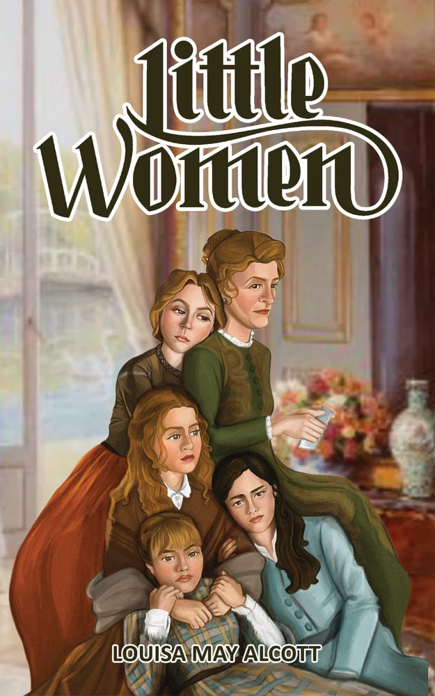 "Little Women" by Louisa May Alcott: (Read Books for Women)