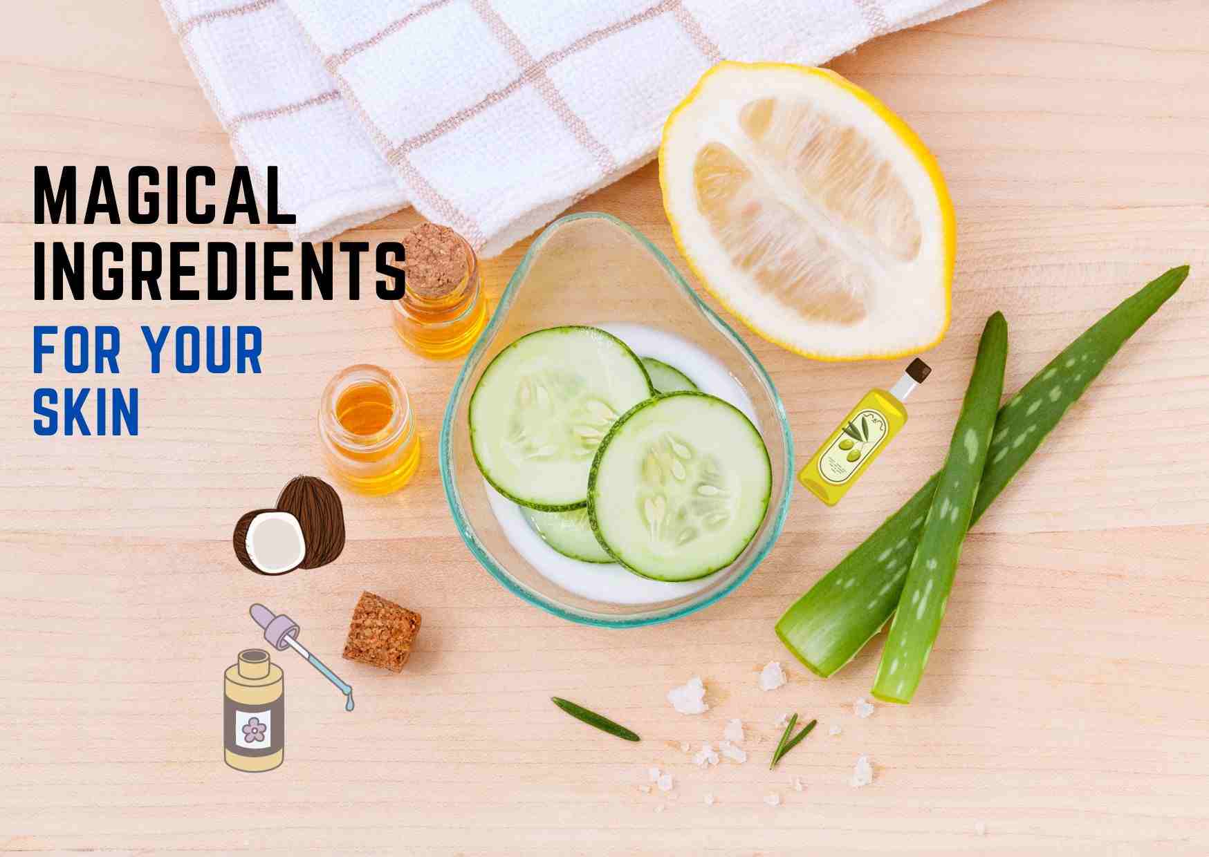 Top 20 Magical Ingredients which work magic on your skin